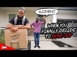 WHEN YOU FINALLY DECIDE TO MOVE OUT | THE MOVIE w/ @TheeBlackBadger @KyleExum & @twosockz_