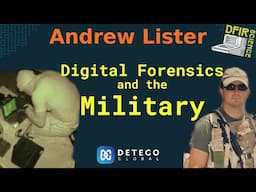 Digital Forensics and the Military - Interview with Andrew Lister