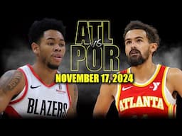 Atlanta Hawks vs Portland Trail Blazers Full Game Highlights - November 17  | 2024-25 NBA Season