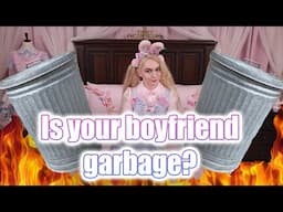 Is your boyfriend garbage? Kawaii Dating Advice