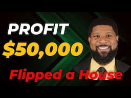 $54,000 Profit! Flipped a House, Here is the Proof