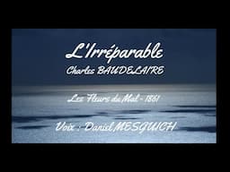 Daniel Mesguich - "L'Irreparable", Les Fleurs du Mal de Charles Baudelaire - Official Video