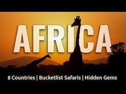 African Safari Adventure | 8 Countries | Wildlife, Epic Landscapes & Hidden Gems