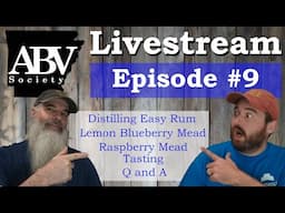 ABV Society Livestream #9|Distilling Rum|Tasting raspberry Mead|Making Lemon Blueberry Mead