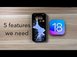 iOS 18: features I want to see