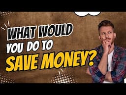 What Would You Do To Save Money? | Behind the Wealth