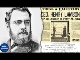 The Dr. Who Killed for Money - George Henry Lamson | Victorian True Crime