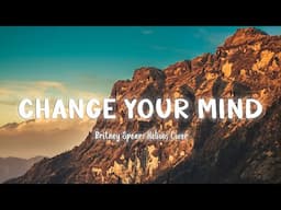 Change Your Mind (No Seas Cortes) - Britney Spears (Helions Cover) [Lyrics]