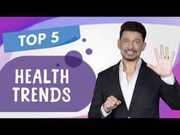 Top 5 Health Trends | Dr. Nene