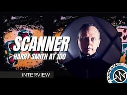 Scanner Interview: Harry Smith at 100 - Live Soundtrack