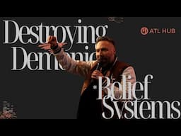 Destroying demonic belief systems #globalhub