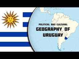 Political and Cultural Geography of Uruguay