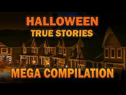 25 True Terrifying Halloween Stories - Mega Compilation