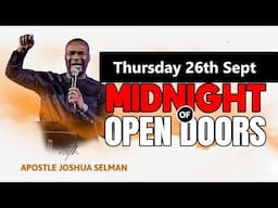 [thursday 26th Sept] 12am  Mid Night Let The Doors Be Open 2024 Apostle Joshua Selman