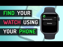 How to Find your Apple Watch Using your iPhone (...and vice versa)