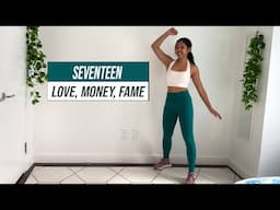 Seventeen Love, Money, Fame Cardio Dance Workout