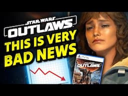 This is VERY BAD News for Star Wars Outlaws