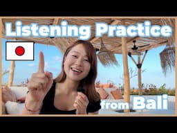 【Eng/JP Sub】Traveling in BALI 🇯🇵 Japanese Listening Practice