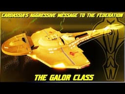 (272) The Cardassian Galor Class (Cardassia's Aggressive Message To The Federation)