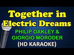 TOGETHER IN ELECTRIC DREAMS - Philip Oakley & Giorgio Moroder (HD Karaoke)