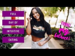 FULL DAY OF INTUITIVE EATING | Happy, Balanced, Thriving!