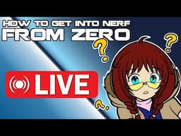 🔴LIVE! - How do you get into NERF? ft. Jaxmeh