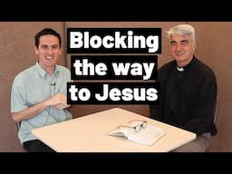 Blocking the way to Jesus