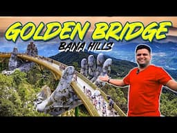 Golden Bridge of Sun World, Bana Hills Vietnam | Complete day tour with full information