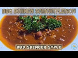 BBQ Schichtfleisch mit Bohnen - Bud Spencer Style - einfache Zubereitung, MEGA Geschmack!