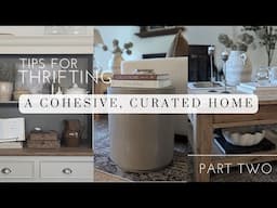 Part 2! Thrifting a Cohesive, Curated Home (Part TWO) // Tips for Thrifting a Designer Style Home