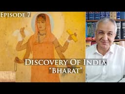 Discovery of India Ep. 7 | Bharat | Aryavart | Jambudwip | Bharat Mata