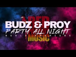 "Party All Night" / BUDZ & PROY