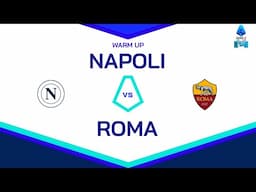 🔴 LIVE | Warm up | NAPOLI-ROMA | Serie A Enilive 2024/25