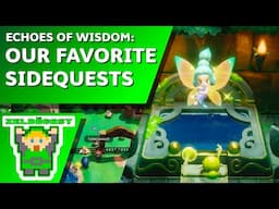 Echoes of Wisdom: Our Favorite Sidequests! | The Zelda Cast