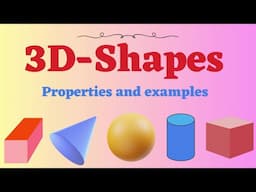 Basic understanding of 3D shapes- its properties with examples