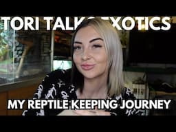 HOW I GOT INTO KEEPING REPTILES - Tori Talks Exotics (Episode 1)