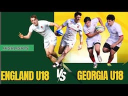 England U18 vs Georgia U18 | Seesawing Rugby Showdown