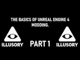 The Basics of UE4 Modding - Part 1 (Setup The Game & Project For Modding)