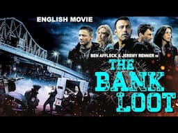 Ben Affleck & Jeremy Renner In THE BANK LOOT - English Movie | Latest Action Thriller English Movie