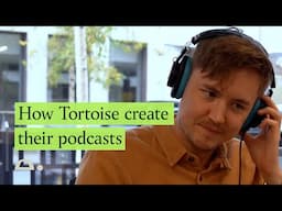 Five years of Tortoise podcasts | How we create our award-winning audio