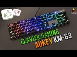 Unboxing Clavier Mécanique Gaming AUKEY KM-G3 (Retro-éclairage, Design, Prix, Touches...)