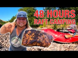 48 Hours RAFT CAMPING In The WILDERNESS (Blackened Steelhead Catch & Cook)