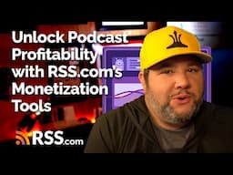 Unlock Podcast Profitability with RSS.com’s Monetization Tools