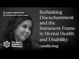 Rethinking Disenchantment and the Immanent Frame in Mental Health – Camillia Kong