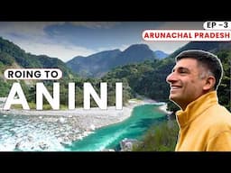 EP - 3 Roing to Anini | Dibang Valley | Arunachal Pradesh, Journey of 230 km though the forest.