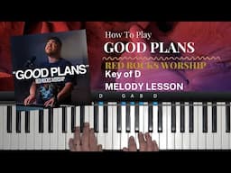 Good Plans (Red Rocks Worship | D Melody Piano Lesson