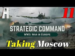 Strategic Command: WWII - Europe at War | Taking Moscow | Part 11