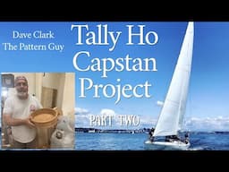 Tally Ho Capstan Project: Part 2- Turning the Pattern