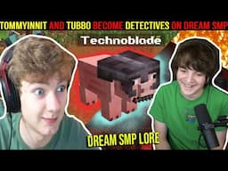 TommyInnit and Tubbo BECOMES DETECTIVES on Dream SMP