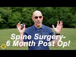 Spine Surgery- 6 Month Post-Op. Update! L2-L5 Laminectomy & Fusion